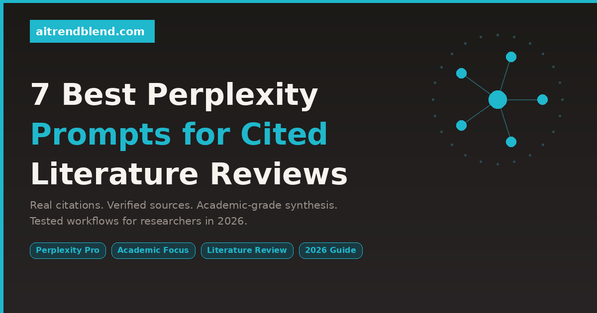 7 Best Perplexity Prompts for Writing Cited Literature Reviews 2026 — aitrendblend.com